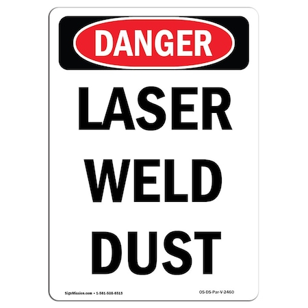 OSHA Danger Sign, Laser Weld Dust, 14in X 10in Rigid Plastic